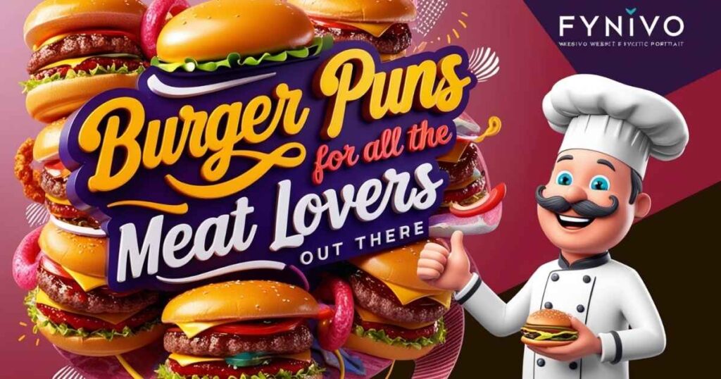 Burger Puns for All the Meat Lovers Out There