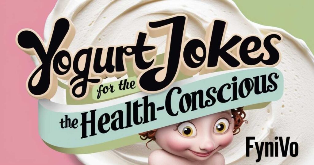 Yogurt Jokes for the Health-Conscious