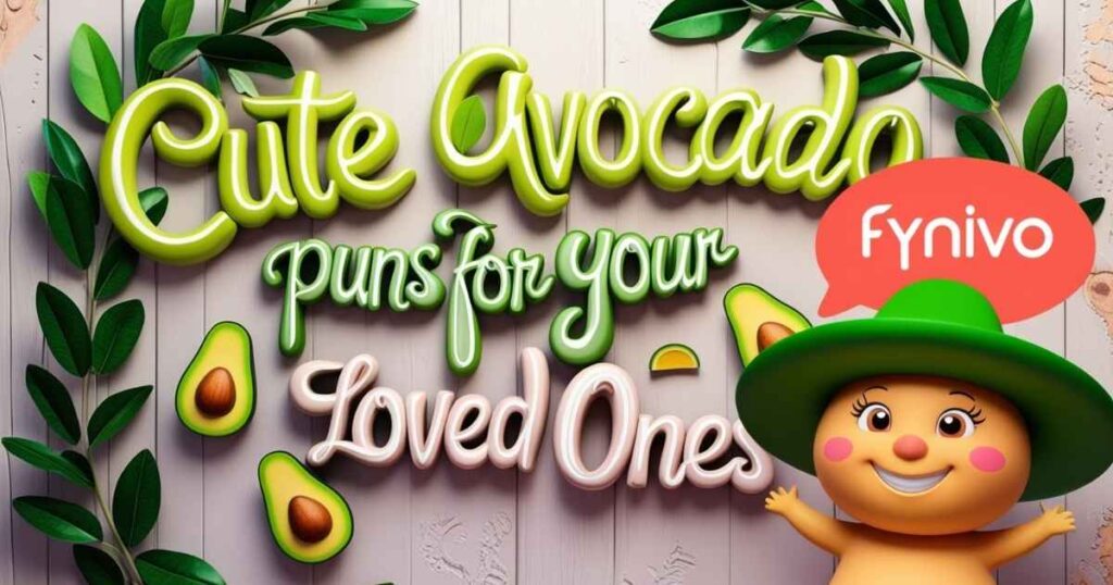 Cute Avocado Puns for Your Loved Ones